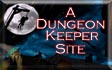 A Dungeon Keeper Site